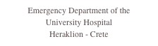 Emergency Department of the 
University Hospital 
Heraklion - Crete